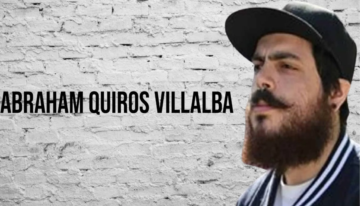 The life and legacy of Abraham Quiros Villalba