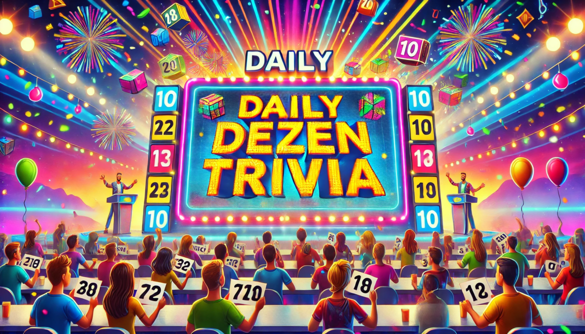 Daily Dozen Trivia: Your Ultimate Guide to Fun and Knowledge